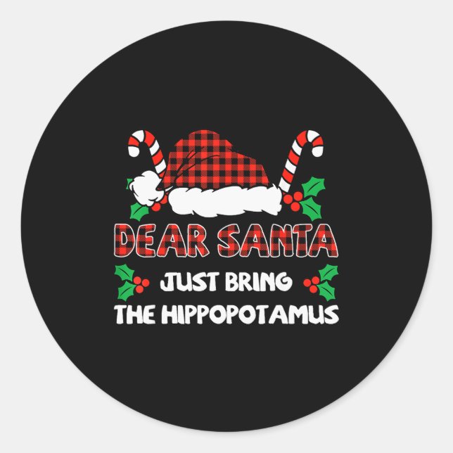 Dear Santa Just Bring The Hiptamus Christmas Famil Classic Round Sticker (Front)