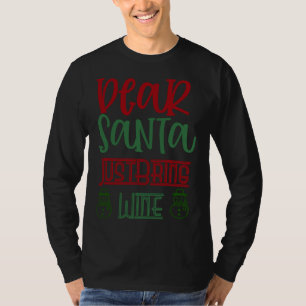Dear Santa Just Bring Wine 52 T-Shirt