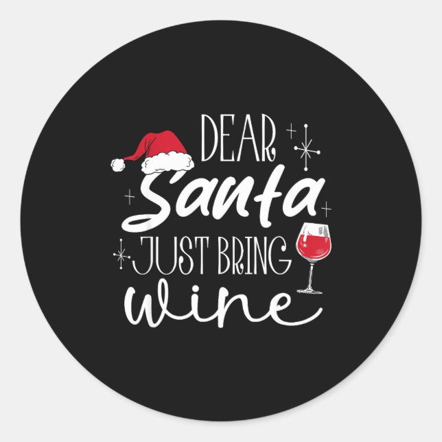 Dear Santa Just Bring Wine Christmas Drinking Fami Classic Round Sticker (Front)