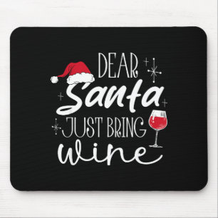 Dear Santa Just Bring Wine Christmas Drinking Fami Mouse Mat