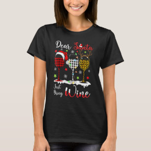 Dear Santa Just Bring Wine Christmas Wine Glasses T-Shirt