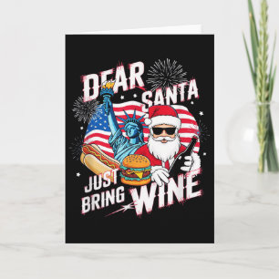 Dear Santa Just Bring Wine For Christmas  Card