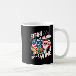 Dear Santa Just Bring Wine For Christmas  Coffee Mug