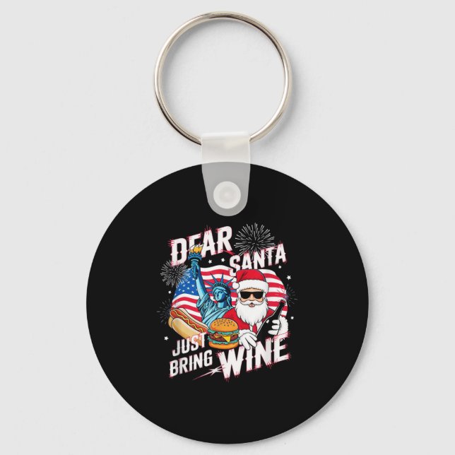 Dear Santa Just Bring Wine For Christmas  Key Ring (Front)