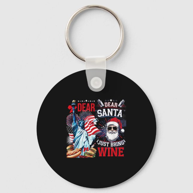 Dear Santa Just Bring Wine For Christmas  Key Ring (Front)