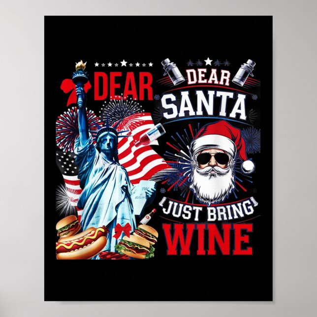 Dear Santa Just Bring Wine For Christmas  Poster (Front)