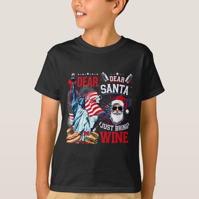 Dear Santa Just Bring Wine For Christmas  T-Shirt (Front)
