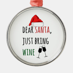 Dear Santa Just Bring Wine Funny Christmas  Metal Tree Decoration
