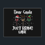 Dear Santa Just Bring Wine Funny Holiday Postcard<br><div class="desc">Dear Santa Just Bring Wine Funny Holiday Postcard</div>