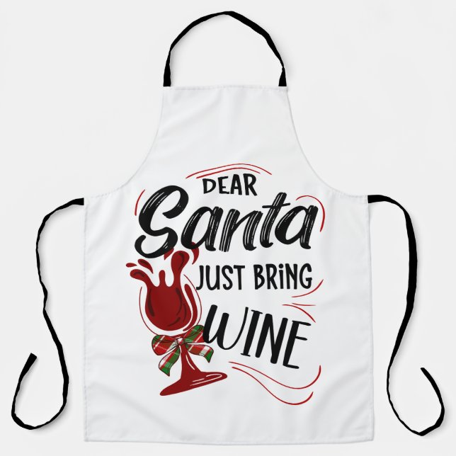 Dear Santa Just Bring Wine, Funny Xmas Pun Apron (Front)