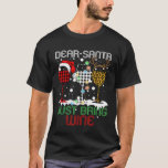 Dear Santa Just Bring Wine Plaid Leopard Christmas T-Shirt<br><div class="desc">Dear Santa Just Bring Wine Plaid Leopard Christmas Pajama</div>
