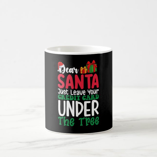 Dear Santa Just Leave Your Credit Card Christmas Coffee Mug (Center)