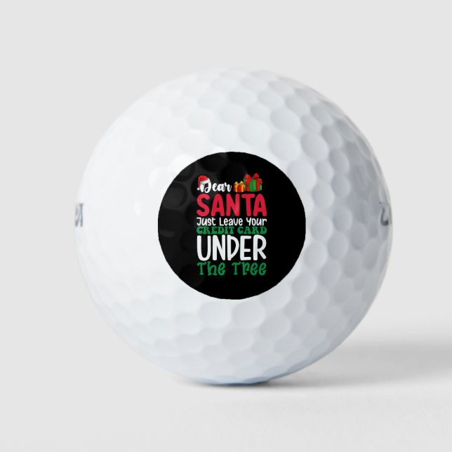 Dear Santa Just Leave Your Credit Card Christmas Golf Balls (Front)