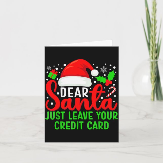 Dear Santa Just Leave Your Credit Card Family Chri (Front)