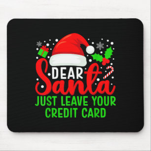 Dear Santa Just Leave Your Credit Card Family Chri Mouse Mat