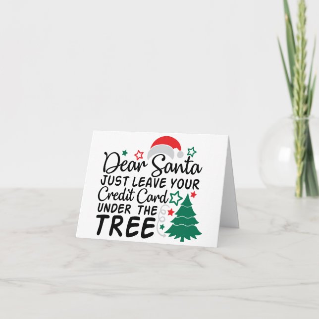 Dear Santa Just Leave Your Credit Card | Funny (Front)