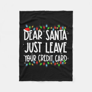 Dear Santa Just Leave Your Credit Card Xmas Family Fleece Blanket