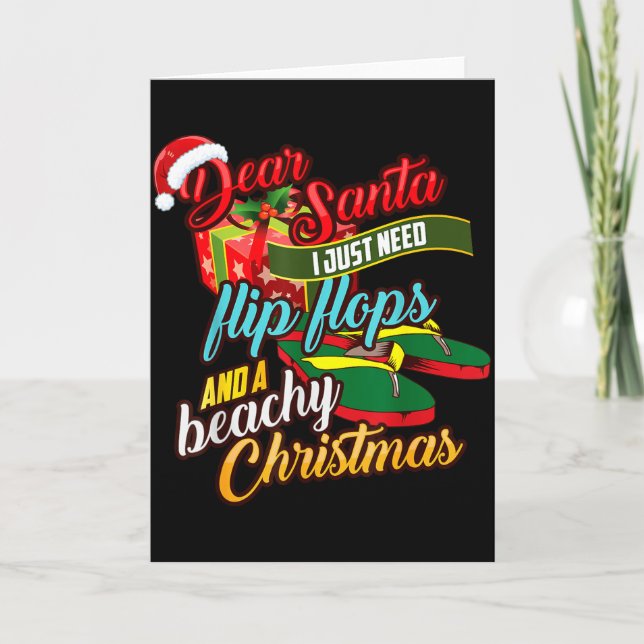Dear Santa Just Need Flip Flops And A Beachy Chris Card (Front)