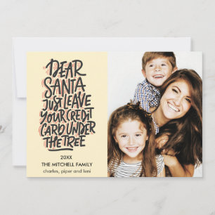 Dear Santa Leave Your Credit Card Funny Photo