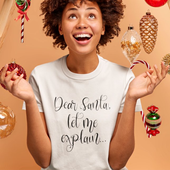 Dear Santa Let Me Explain Fun Christmas T-Shirt (Creator Uploaded)