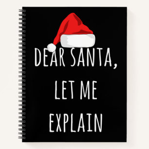 Dear Santa Let me explain Funny Christmas Notebook