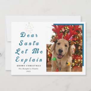 Dear Santa, Let Me Explain – Funny Photo Christmas Holiday Card