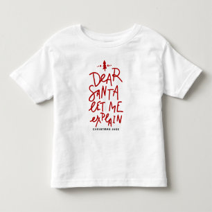 Dear Santa Let Me Explain Lettering Christmas Toddler T-Shirt