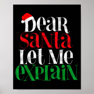 Dear Santa Let's Me Explain Funny Christmas Pajama Poster
