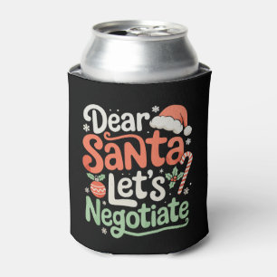 Dear Santa Let's Negotiate Christmas Xmas Holiday Can Cooler
