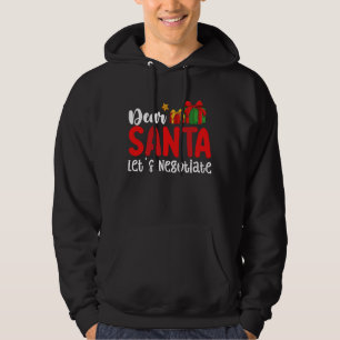 Dear Santa Let's Negotiate Family Christmas Holida Hoodie
