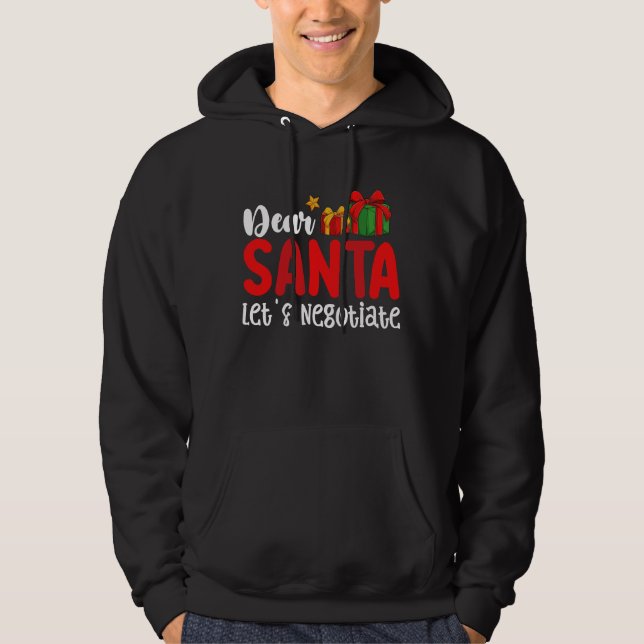Dear Santa Let's Negotiate Family Christmas Holida Hoodie (Front)