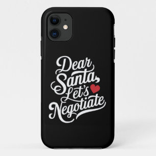 Dear Santa Let's Negotiate Funny Christmas Gift iPhone 11 Case