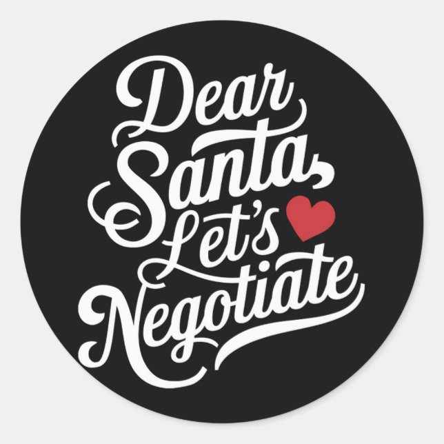 Dear Santa Let's Negotiate Funny Christmas Gift  Classic Round Sticker (Front)