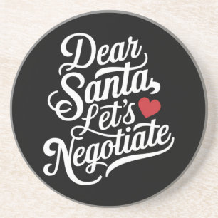 Dear Santa Let's Negotiate Funny Christmas Gift  Coaster