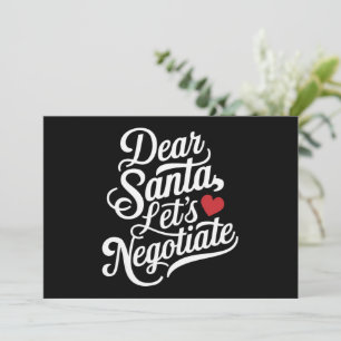 Dear Santa Let's Negotiate Funny Christmas Gift  Holiday Card