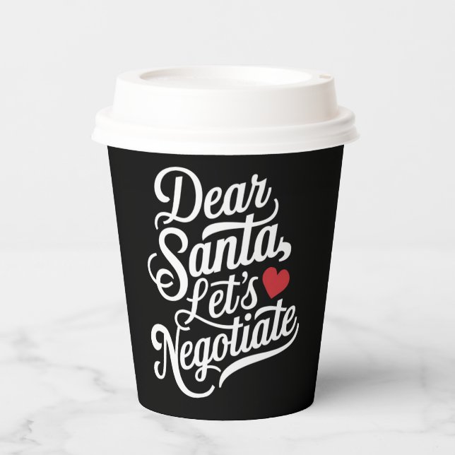 Dear Santa Let's Negotiate Funny Christmas Gift  Paper Cups (Front)