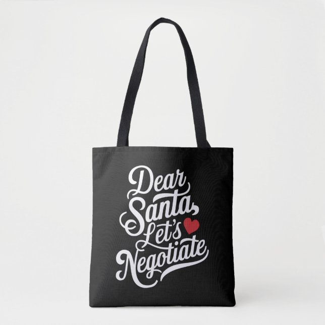 Dear Santa Let's Negotiate Funny Christmas Gift  Tote Bag (Front)