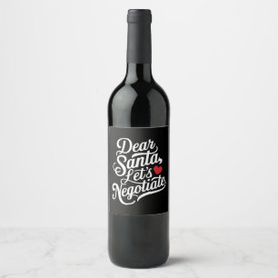 Dear Santa Let's Negotiate Funny Christmas Gift Wine Label