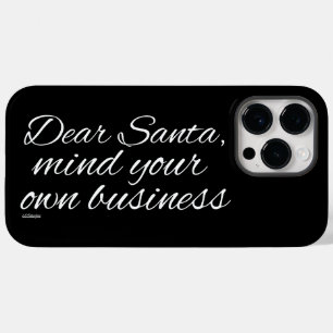 DEAR SANTA, MIND YOUR OWN BUSINESS Case-Mate iPhone 14 PRO MAX CASE