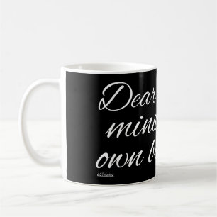 DEAR SANTA, MIND YOUR OWN BUSINESS                 COFFEE MUG