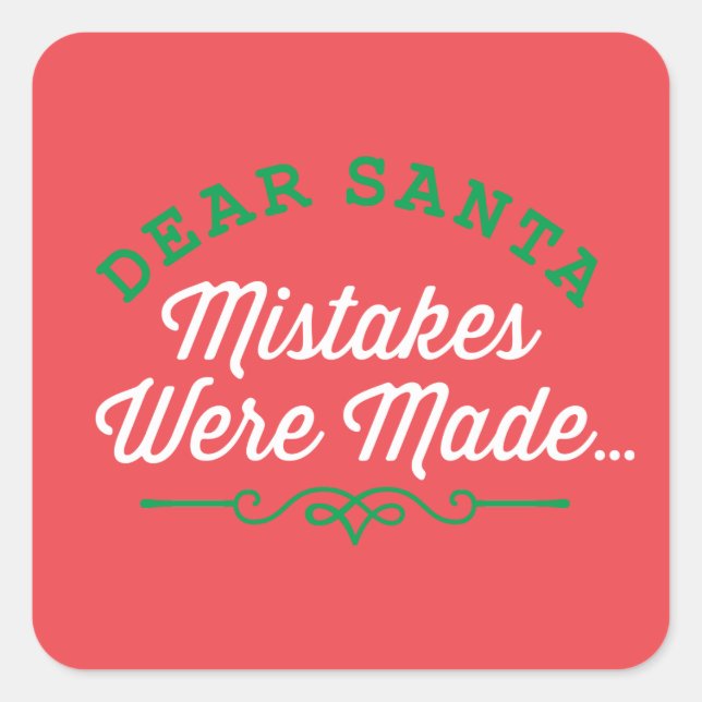 Dear Santa Mistakes Were Made Square Sticker (Front)