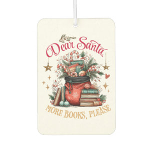 Dear Santa, More Books Please Car Air Freshener