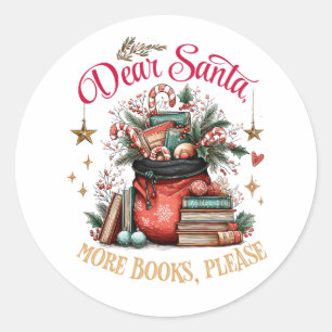 Dear Santa, More Books Please  Classic Round Sticker