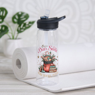 Dear Santa, More Books Please Water Bottle