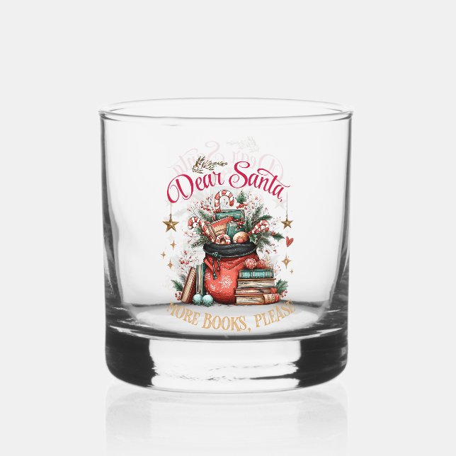 Dear Santa, More Books Please  Whiskey Glass (Back)