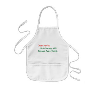 Dear Santa My Attorney Will Explain - Funny Xmas Kids Apron