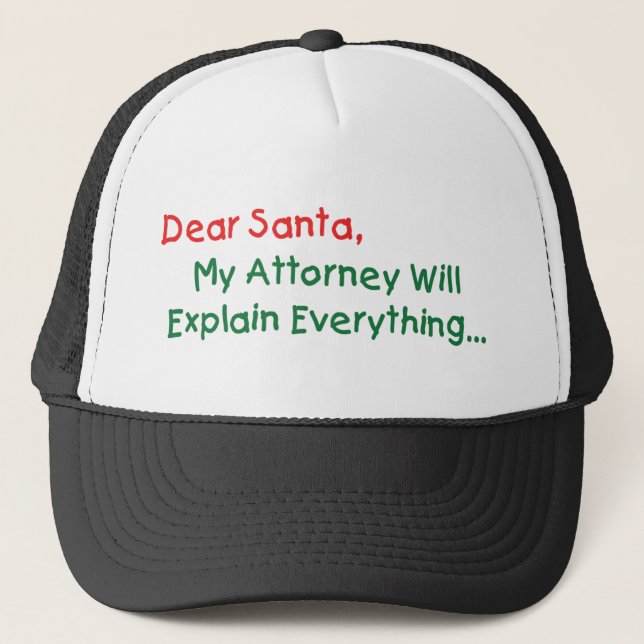 Dear Santa My Attorney Will Explain - Funny Xmas Trucker Hat (Front)