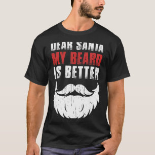 Dear Santa My Beard Is Better Funny Christmas Bear T-Shirt