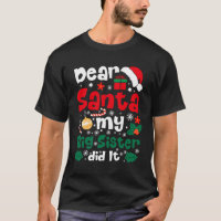 Dear Santa My Big Sister Did It Funny Christmas 