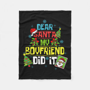 Dear Santa My Boyfriend Did It Xmas Girlfriend Lov Fleece Blanket